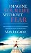 Imagine Your Life Without Fear