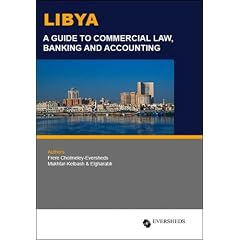 Libya: A Guide to Commercial Law, Banking Law and Accounting (Business & Investment Review): Frere Cholmeleyeversheds, Mukhtar, Eversheds Llp