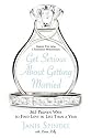 Get Serious About Getting Married: 365 Proven Ways to Find Love in Less Than a Year