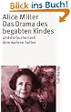 Das Drama des begabten Kindes und die Suche nach dem wahren Selbst (suhrkamp taschenbuch)