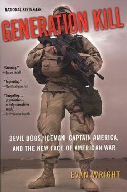 Evan Wright: Generation Kill : Devil Dogs, Iceman, Captain America, and the New Face of American War (Paperback); 2005 Edition