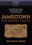 Jamestown, the Buried Truth