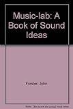Music-lab : a book of sound ideas