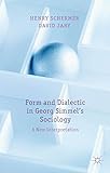 Form and dialectic in Georg Simmel's sociology : a new interpretation