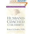 Husband-Coached Childbirth (Fifth Edition): The Bradley Method of Natural Childbirth by Robert A. Bradley, Marjie Hathaway, Jay Hathaway, and James Hathaway