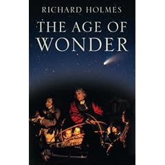 The Age of Wonder: How the Romantic Generation Discovered the Beauty and Terror of Science