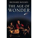The Age of Wonder: How the Romantic Generation Discovered the Beauty and Terror of Science