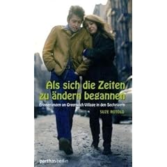 Als sich die Zeiten zu �ndern begannen: Erinnerungen an Greenwich Village in den Sechzigern