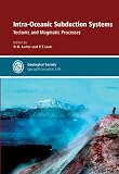Intra-Oceanic Subduction Systems: Tectonic and Magmatic Processes (Geological Society Special Publication)