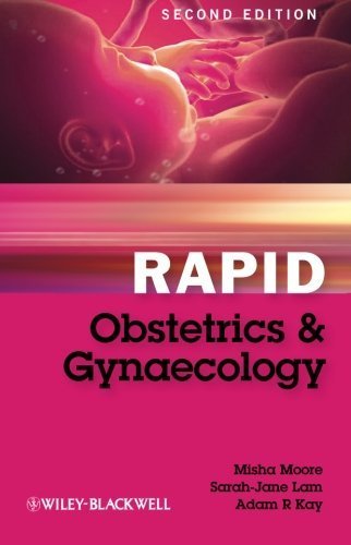 Rapid Obstetrics and Gynaecology 2nd Edition by Moore, Misha, Lam, Sarah-Jane, Kay, Adam R. (2010) Paperback