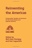 Reinventing the Americas: Comparative Studies of Literature of the United States and Spanish America