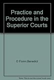 Practice and procedure in the superior courts