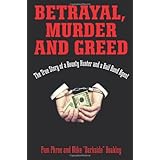 Betrayal, Murder, and Greed: The True Story of a Bounty Hunter and a Bail Bond Agent