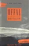 Offal and the new brutalism : a book about food
