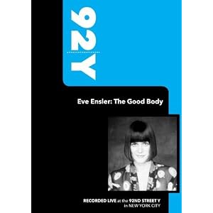 92Y - Eve Ensler: The Good Body (October 11, 2004) by 
