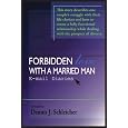 Forbidden Love with a Married Man: E-mail Diaries (Best-selling author of an explosives and controversial memoir)