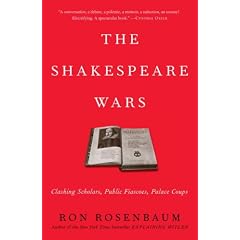 The Shakespeare Wars: Clashing Scholars, Public Fiascoes, Palace Coups