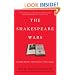 The Shakespeare Wars: Clashing Scholars, Public Fiascoes, Palace Coups