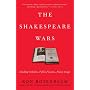 The Shakespeare Wars: Clashing Scholars, Public Fiascoes, Palace Coups