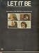 Book Let It Be - Sheet Music As Recorded By the Beatles (Words and Music by John Lennon and Paul McCartney)