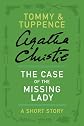 The Case of the Missing Lady: A Tommy & Tuppence Adventure