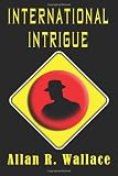 International Intrigue: New pulp stories included: Sparrow Swift Is Born, Sparrow Swift Action, Sparrow Swift Kicks, Sparrow Swift Moves, Sparrow Swift Change