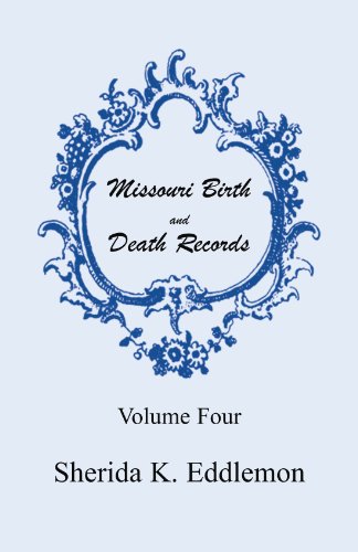 Missouri Birth and Death Records, Volume 4