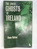 The lively ghosts of Ireland