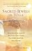 Sacred Jewels of Yoga: Wisdom from India's Beloved Scriptures, Teachers, Masters, and Monks