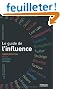 Le guide de l'influence. Communication, M�dia, Internet, Opinion
