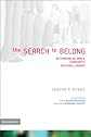 The Search to Belong: Rethinking Intimacy, Community, and Small Groups