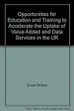Opportunities for education and training to accelerate the uptake of value added and data services in the UK