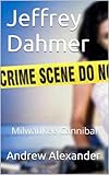 Jeffrey Dahmer - The Milwaukee Cannibal. (True Crimes) 