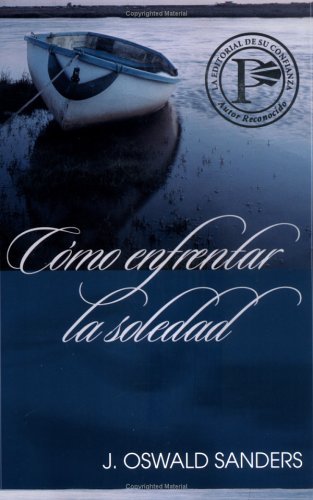 Cómo Enfrentar La Soledad (Spanish Edition)