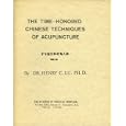 The Time-Honored Chinese Techniques of Acupuncture by  Dr. Henry C. Lu