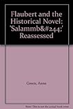 Flaubert and the historical novel : Salammbô reassessed