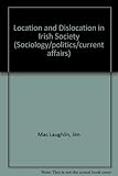 Location and dislocation in contemporary Irish society : emigration and Irish identities