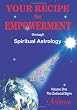 Your Recipe for Empowerment Through Spiritual Astrology
