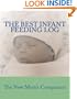 The Best Infant Feeding Log: The New Mom's Companion