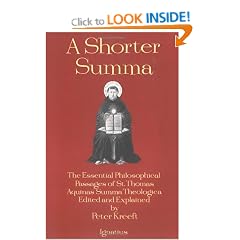 A Shorter Summa: The Essential Philosophical Passages of St. Thomas Aquinas' Summa Theologica Edited and Explained for Beginners