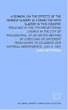 A Sermon, on the effects of the Hebrew slavery as connected with slavery in this country