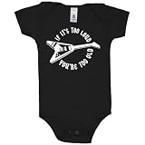 If it s too Loud, You re too Old Baby Grow