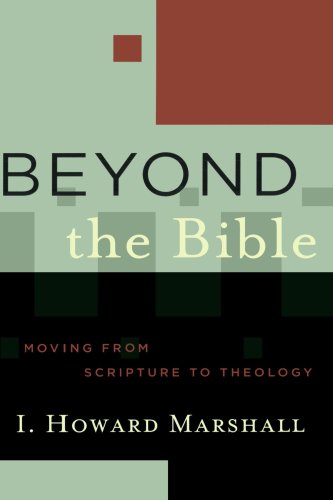 Beyond the Bible: Moving from Scripture to Theology (Acadia Studies in Bible and Theology)