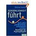 Pers�nlichkeit f�hrt: Sich selbst und Mitarbeiter wirkungsvoll coachen Grundlagen der Psychosynergetik�