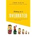 Fitting In Is Overrated: The Survival Guide for Anyone Who Has Ever Felt Like an Outsider