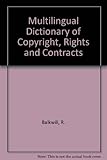 Multilingual dictionary of copyright, rights, and contracts