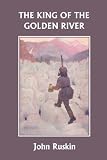The King of the Golden River (Yesterday`s Classics)
