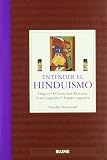 Entender el Hinduismo: Origenes, creencias, practicas, textos sagrados, lugares sagrados (Entender series)