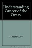 Understanding cancer of the ovary