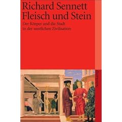 Fleisch und Stein: Der K�rper und die Stadt in der westlichen Zivilisation (suhrkamp taschenbuch)